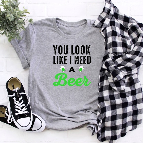 You Look Like I Need A Beer Shirt, St Patrick's Day Shirt, Lucky Shirt - Picture 1 of 2